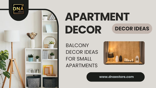 Balcony Decor Ideas for Small Apartments | DNA eStore