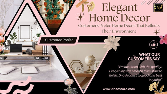 Customers Prefer Home Decor That Reflects Their Environment
