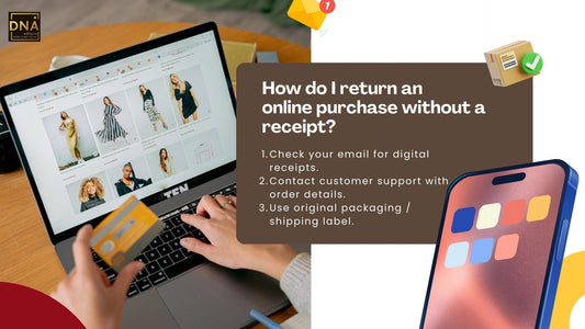 Return online purchases without a receipt on DNA eStore. Learn proof of purchase, refunds, store credit, and return support.