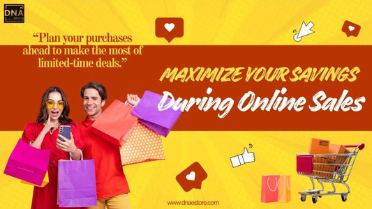How to Maximize Your Savings During Online Sales | DNAeStore