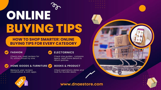 How to Shop Smarter Online Buying Tips for Every Category | DNA eStore